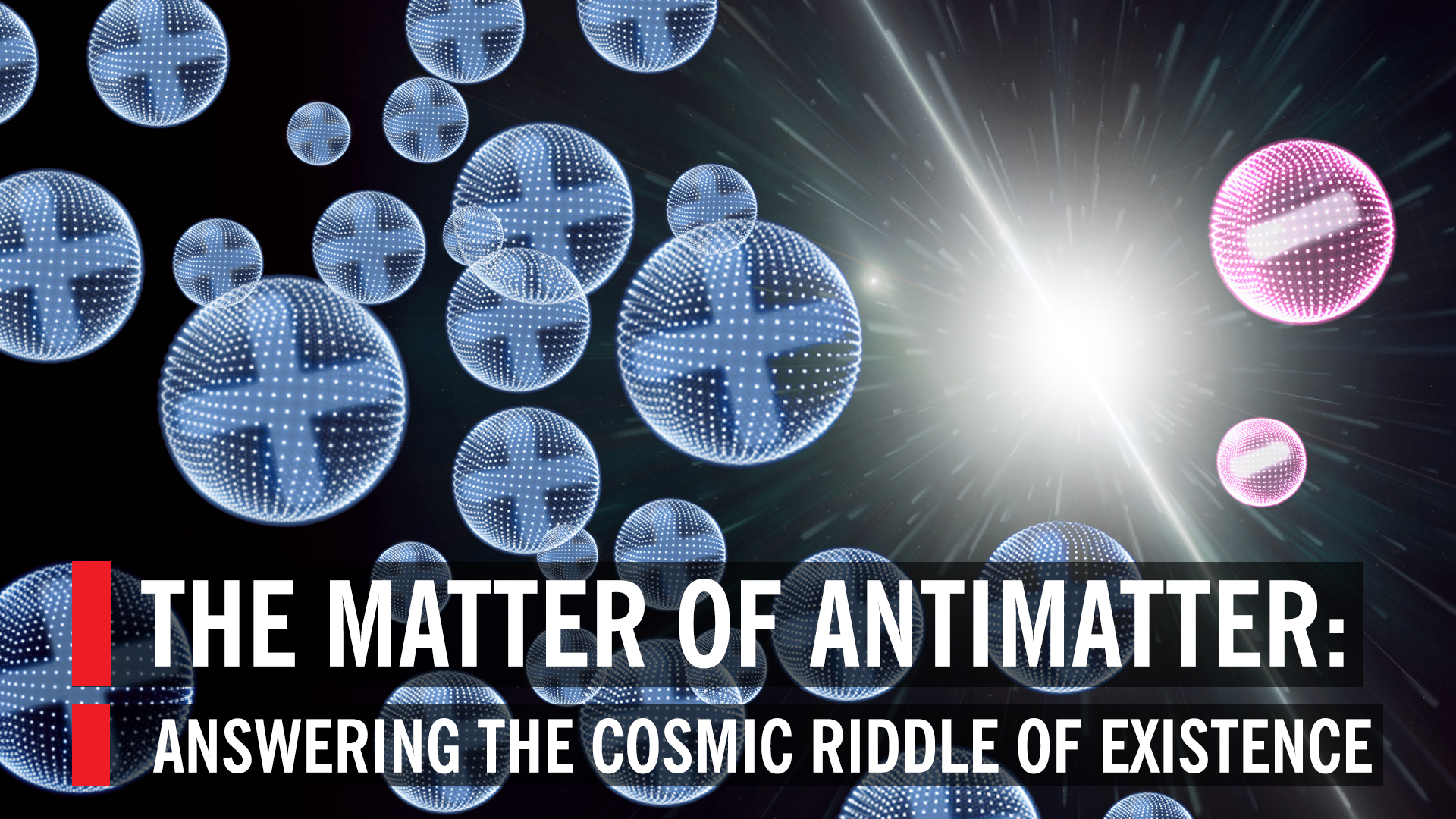 The Matter Of Antimatter: Answering The Cosmic Riddle Of Existence ...